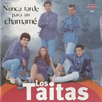 Nunca Tarde para un Chamame by Los Taitas