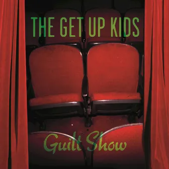 Guilt Show by The Get Up Kids