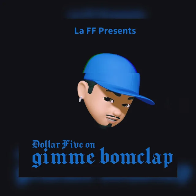 GIMME Bomclap