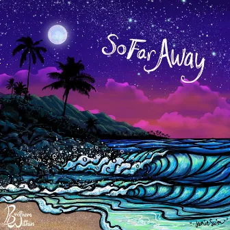 So Far Away by Brothers Within