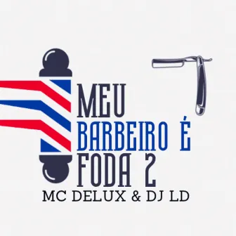 Meu Barbeiro É Foda 2 by DJ Sorriso 22