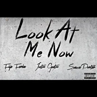 Look At Me Now by Fiijè Ferdaè