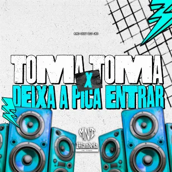 Toma Toma X Deixa a Pica Entrar by Dj JD