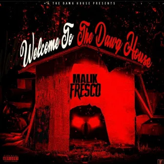 Welcome To The Dawg House by Malik So Grimey