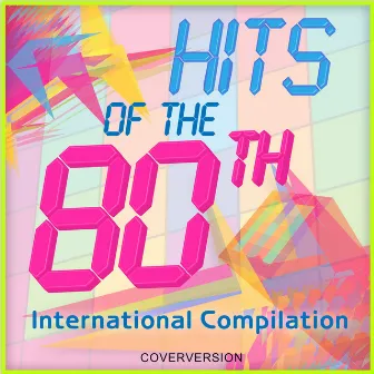 Hits Of The 80th - International Compilation by Musik