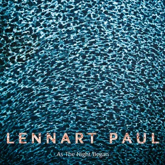 As the Night Began by Lennart Paul