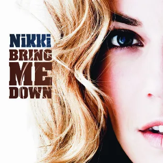 Bring Me Down by Nikki