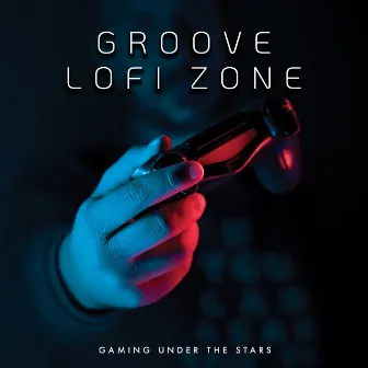 Groove Lofi Zone by Gaming Under The Stars