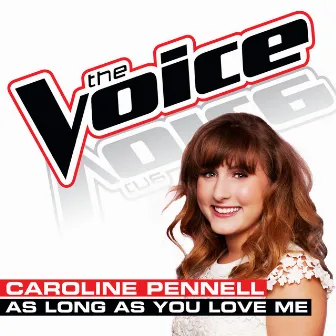 As Long As You Love Me (The Voice Performance) by Caroline Pennell