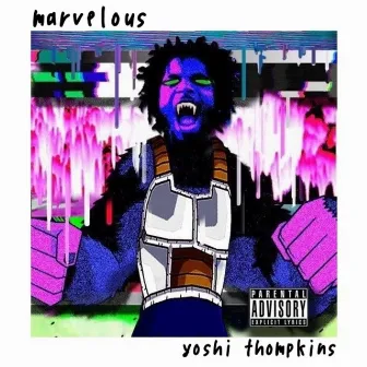 Marvelous - Single by Yoshi Thompkins