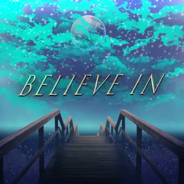 Believe in