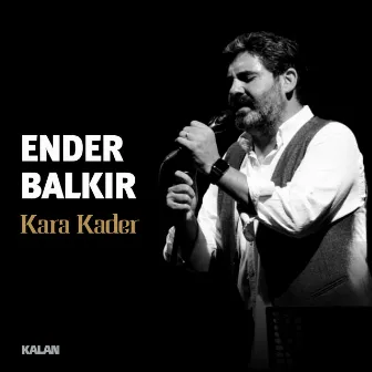 Kara Kader by Ender Balkır