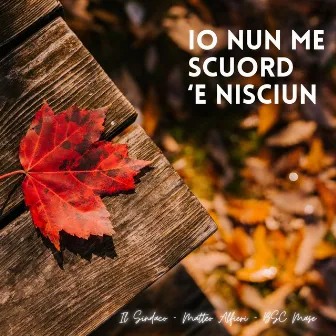 Io Nun Me Scuord ‘E Nisciun by BSC Mase