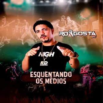 Esquentando os Medios by RD Gosta