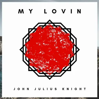 My Lovin by John Julius Knight