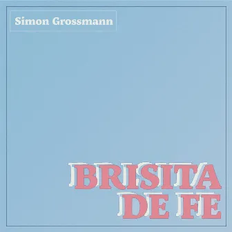 Brisita de Fe by Simon Grossmann