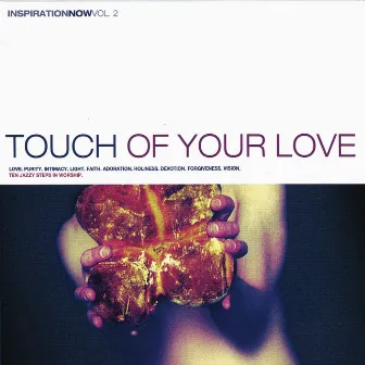 Volume 2 (Touch Of Your Love) by InspirationNow Series