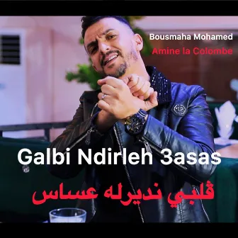 Galbi Ndirleh 3asas by Bousmaha Mohamed