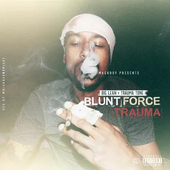 Blunt Force Trauma by Big Lean