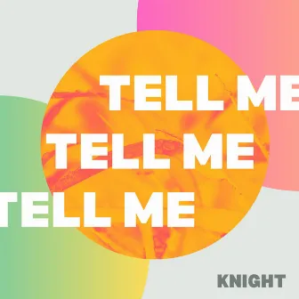 Tell Me by Knight