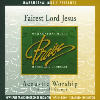 Acoustic Worship: Fairest Lord Jesus by Maranatha! Acoustic