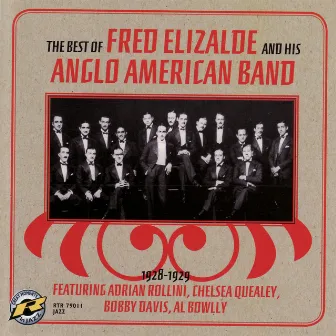 The Best of Fred Elizalde and his Anglo American Band 1928-1929 by Fred Elizalde