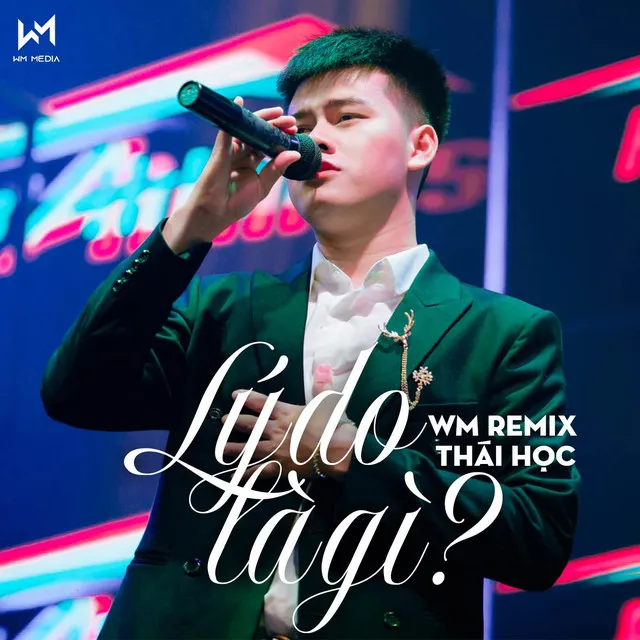 Lý Do Là Gì (WM Remix)