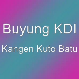 Kangen Kuto Batu by Buyung Kdi