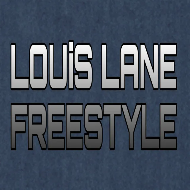 LOUiS LANE FREESTYLE