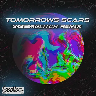 Tomorrows Scars (Remix) by Syst3m Glitch