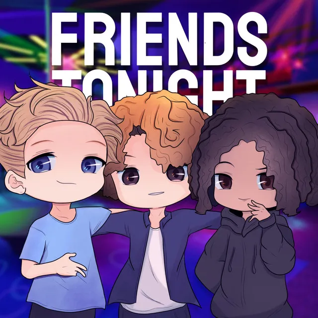 Friends Tonight