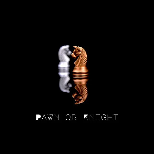 Pawn or Knight