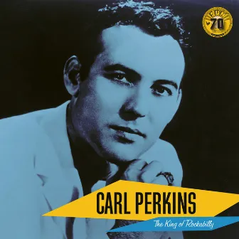 The King of Rockabilly (Sun Records 70th / Remastered 2022) by Carl Perkins