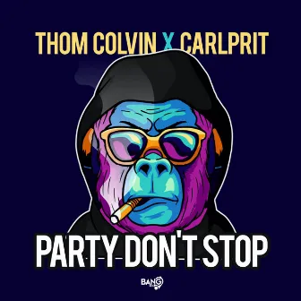 Party Don't Stop by Thom Colvin