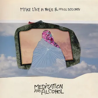 Meditation and Alcohol by Make Like A Tree