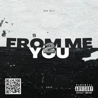 From Me 2 U by Kee Hill