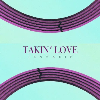 Takin' love by JenMarie