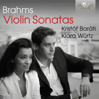 Brahms: Violin Sonatas by Kristóf Baráti