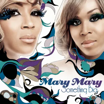 Something Big by Mary Mary