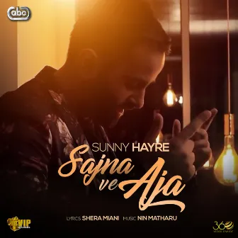 Sajna Ve Aja by Sunny Hayre