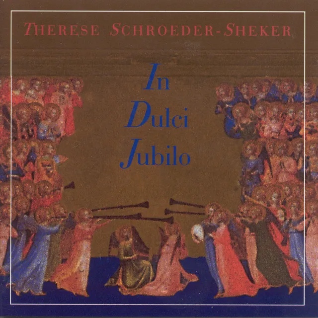 Christmas Therese Schroeder-Sheker - In Dulci Jubilo