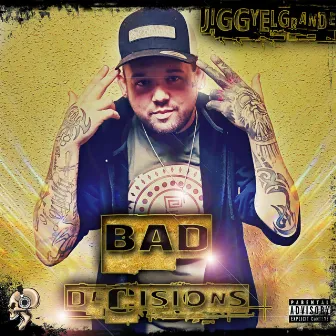 Bad Decisions (Rock EP) by JiggyElGrande'