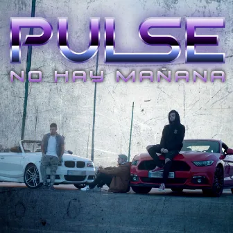 No hay mañana by Pulse