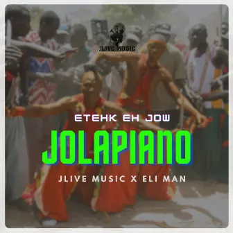 JOLAPIANO (Etehk Eh Jow) by Jlive Music