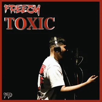 Toxic by Freezy