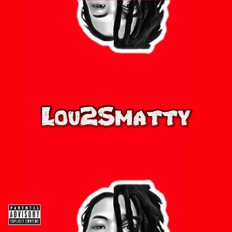 Lou2Smatty by Louie2smoov