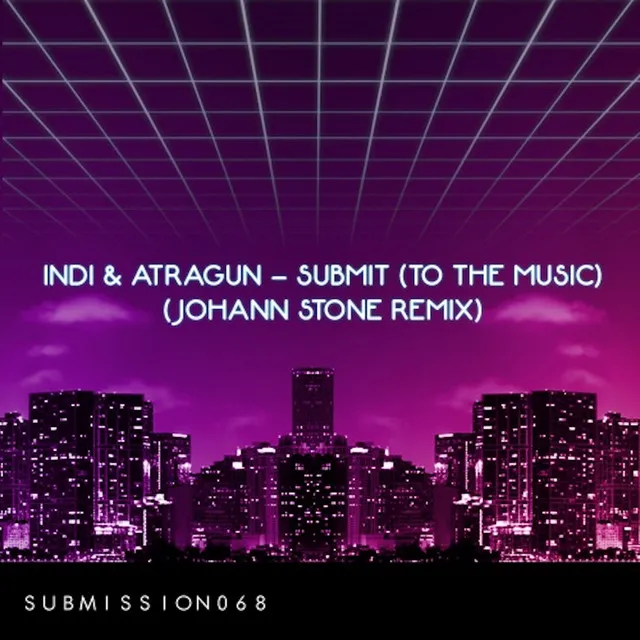 Submit(To The Music) - Johann Stone Remix