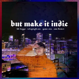 But Make It Indie by Sunroof95