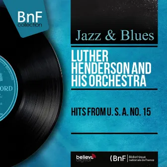 Hits from U. S. A. No. 15 (Mono Version) by Luther Henderson and His Orchestra