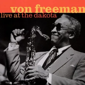 Live at the Dakota by Von Freeman